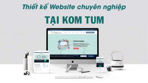 Thiết kế web tại Kom Tum