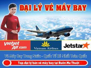 Top đại lý bán vé máy bay tại Buôn Ma Thuột